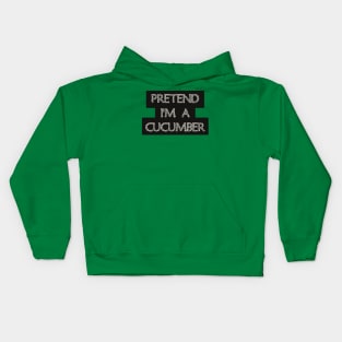 Pretend I'm a Cucumber Kids Hoodie